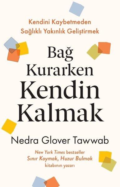 Bağ Kurarken Kendin Kalmak - Kendini Kaybetmeden Sağlıklı Yakınlık Geliştirmek | Butik (İnce Kapak) - Resim 1