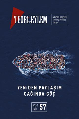 Teori ve Eylem Dergisi Sayı: 57 Güz 2022 | Teori ve Eylem Dergisi Yayınları (Ciltsiz) - Resim 1