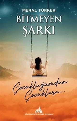 Bitmeyen Şarkı, Çocukluğumdan Çocuklara