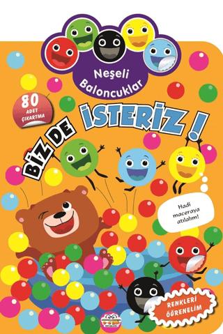 Neşeli Baloncuklar Biz De İsteriz!