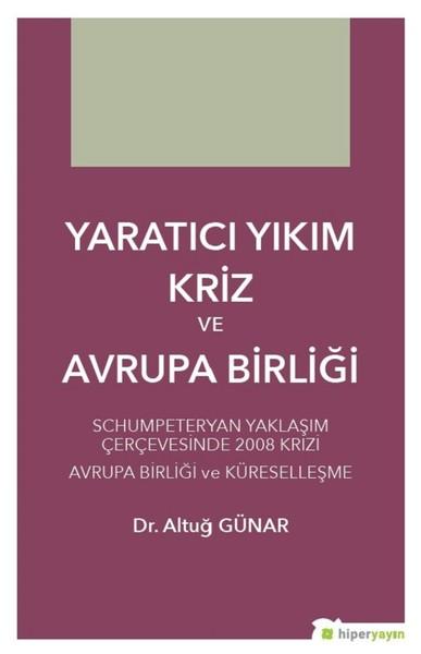 Yaratıcı Yıkım Kriz ve Avrupa Birliği | Hiperlink (İnce Kapak) - Resim 1