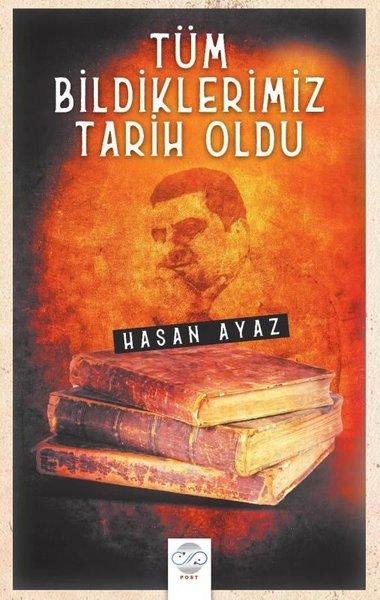 Tüm Bildiklerimiz Tarih Oldu | Post Yayın (İnce Kapak) - Resim 1