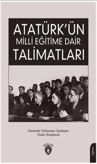 Atatürk Ün Milli Eğitime Dair Talimatları | Dorlion Yayınları (Ciltsiz) - Resim 1