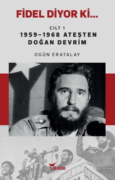 Fidel Diyor Ki Cilt 1 - 1959 - 1968 Ateşten Doğan Devrim | Yazılama (İnce Kapak) - Resim 1
