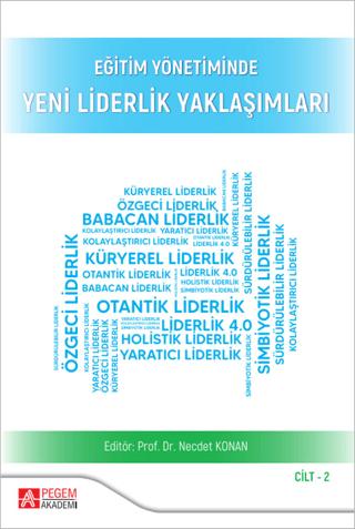 Eğitim Yönetiminde Yeni Liderlik Yaklaşımları Cilt:2 | Pegem Akademi Yayıncılık (Ciltsiz) - Resim 1