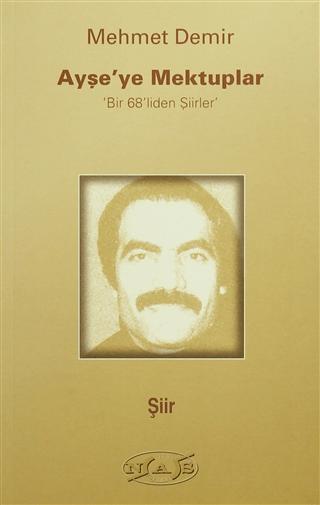 Ayşe'ye Mektuplar - Bir 68'liden Şiirler