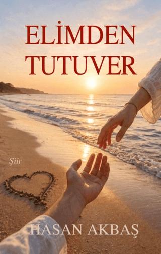 Elimden Tutuver | Tunç Yayıncılık (Ciltsiz) - Resim 1