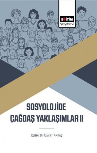 Sosyolojide Çağdaş Yaklaşımlar II | Eğitim Yayınevi - Bilimsel Eserler (Ciltsiz) - Resim 1