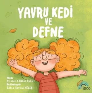 Yavru Kedi ve Defne | İgloo Yayınevi (Ciltsiz) - Resim 1