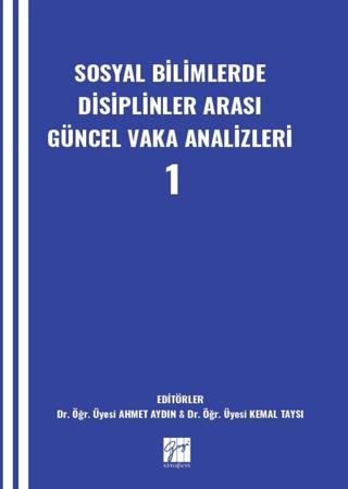 Sosyal Bilimlerde Disiplinler Arası Güncel Vaka Analizleri-1
