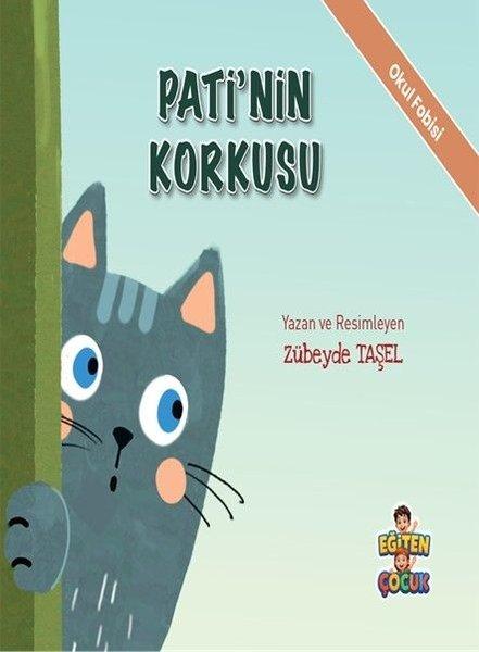 Pati'nin Korkusu - Okul Fobisi - Duygularımı Tanıyorum Kendime Güveniyorum Hikaye Seti | Eğiten Çocuk (İnce Kapak) - Resim 1