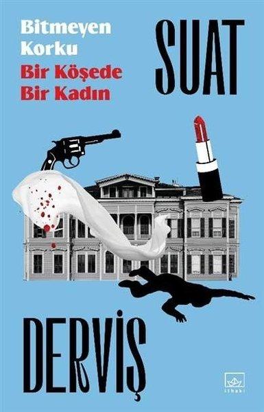 Bitmeyen Korku - Bir Köşede Bir Kadın | İthaki Yayınları (İnce Kapak) - Resim 1