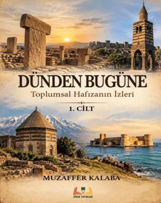 Dünden Bugüne 1. Cilt | Sidar Yayınları (Ciltsiz) - Resim 1