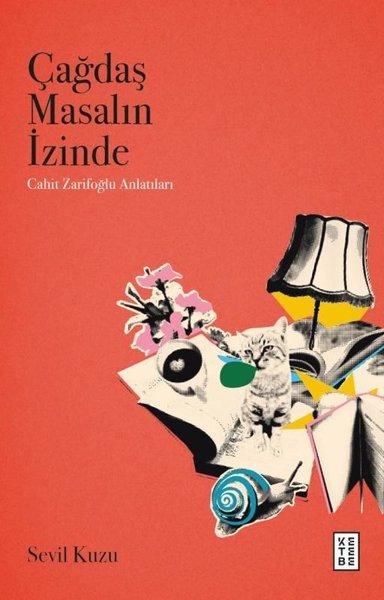 Çağdaş Masalın İzinde - Cahit Zarifoğlu Anlatıları | Ketebe (İnce Kapak) - Resim 1