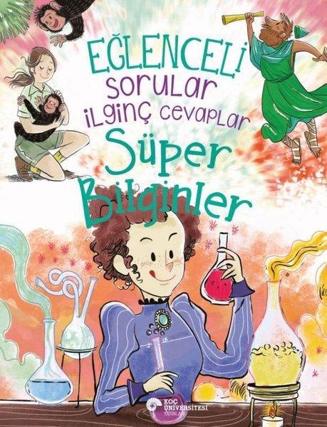 Eğlenceli Sorular İlginç Cevaplar - Süper Bilginler | Koç Üniversitesi Yayınları (İnce Kapak) - Resim 1