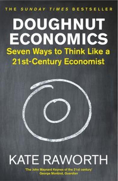 Doughnut Economics: Seven Ways to Think Like a 21st-Century Economist | Random House Business (İnce Kapak) - Resim 1