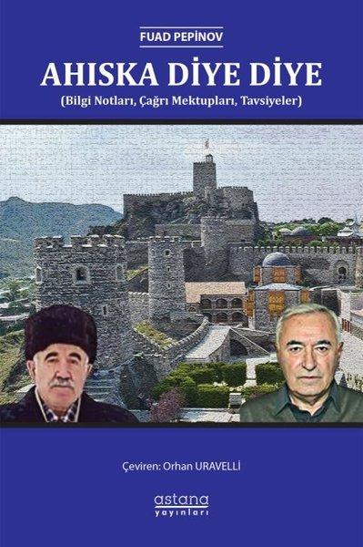 Ahıska Diye Diye (Bilgi Notları Çağrı Mektupları Tavsiyeler) | Astana Yayınları (İnce Kapak) - Resim 1