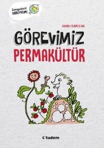 Görevimiz Permakültür - Gezegenlerimizi Koruyalım! | Tudem Yayınları (İnce Kapak) - Resim 1