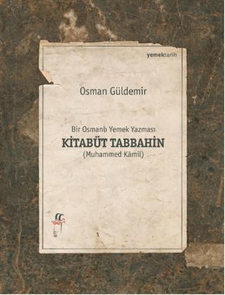 Kitabüt Tabbahin - Bir Osmanlı Yemek Yazması (2 Kitap Takım Kutulu)