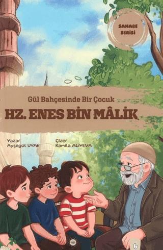 Gül Bahçesinde Bir Çocuk: Hz. Enes Bin Mâlik | Diyanet İşleri Başkanlığı (Ciltli) - Resim 1