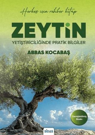 Zeytin Yetiştiriciliğinde Pratik Bilgiler | Sidas Yayıncılık (Ciltsiz) - Resim 1