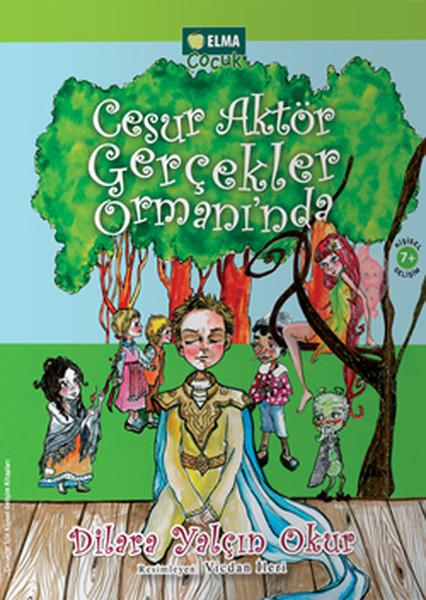 Cesur Aktör Gerçekler Ormanı'nda | Elma Yayınevi (e-Kitap) - Resim 1