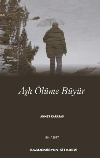 Aşk Ölüme Büyür | Akademisyen Kitabevi (Ciltsiz) - Resim 1