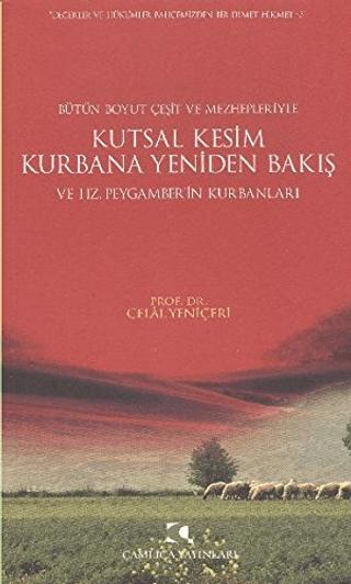 Kutsal Kesim Kurbana Yeniden Bakış ve Hz. Peygamber’in Kurbanları | Çamlıca Yayınları (Ciltsiz) - Resim 1