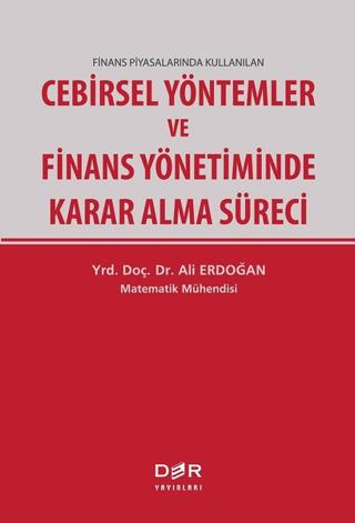 Finans Piyasalarında Kullanılan Cebirsel Yöntemler ve Finans Yönetiminde Karar Alma Süreci