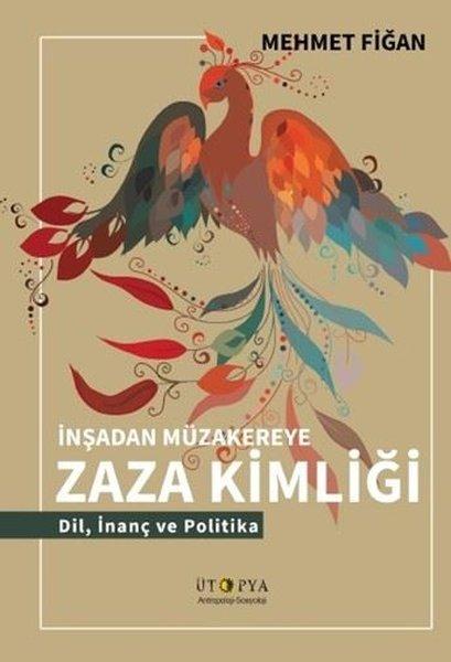 İnsandan Müzakereye Zaza Kimliği - Dil İnanç ve Politika | Ütopya Yayınevi (İnce Kapak) - Resim 1