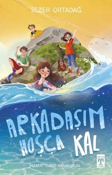 Arkadaşım Hoşça Kal | Timaş İlk Genç (İnce Kapak) - Resim 1