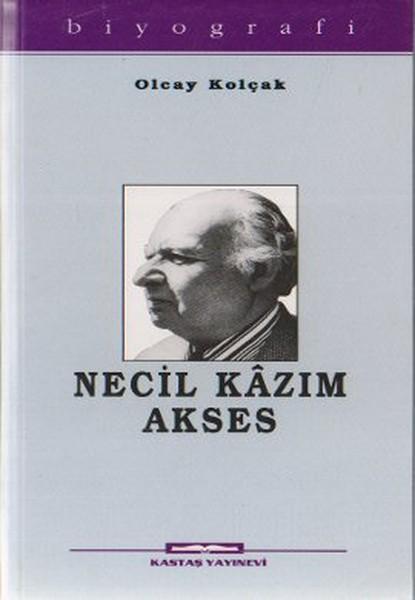 Necil Kazım Akses | Kastaş Yayınları - Biyografi - Otobiyografi - Monografi Dizisi (İnce Kapak) - Resim 1