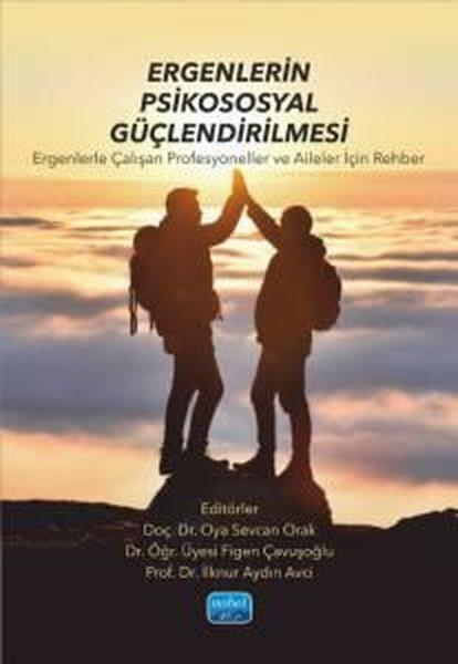 Ergenlerin Psikososyal Güçlendirmesi - Ergenlerle Çalışan Profesyoneller ve Aileler İçin Rehber | Nobel Akademik Yayıncılık (İnce Kapak) - Resim 1