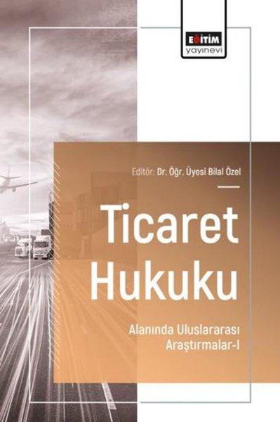 Ticaret Hukuku Alanında Uluslararası Araştırmalar 1 | Eğitim Yayınevi (İnce Kapak) - Resim 1