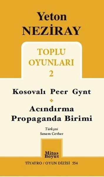 Toplu Oyunları 2 - Kosovalı Peer Gynt Acındırma Propaganda Birimi | Mitos Boyut Yayınları - Tiyatro Oyun Dizisi (İnce Kapak) - Resim 1