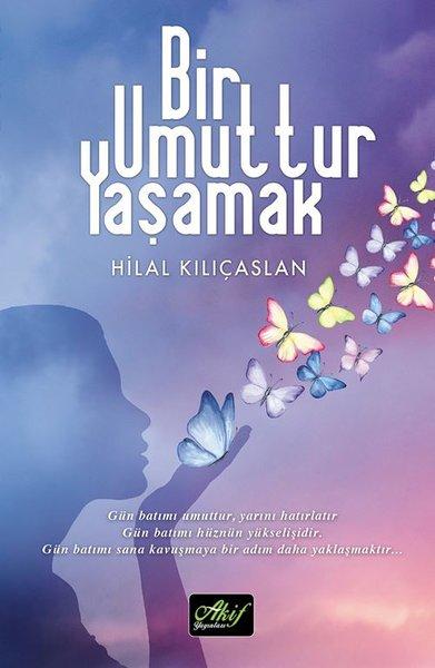 Bir Umuttur Yaşamak | Akif Yayınları (İnce Kapak) - Resim 1