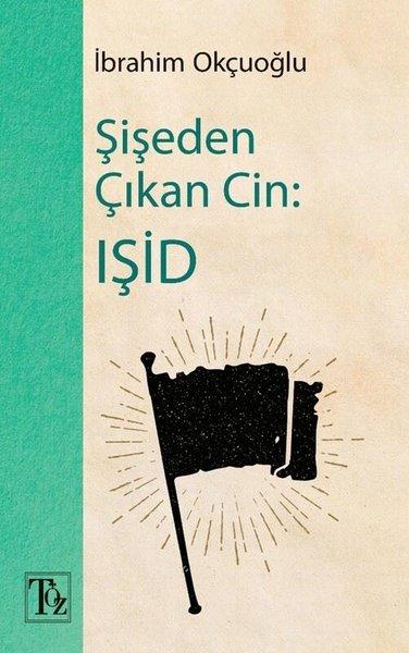 Şişeden Çıkan Cin: IŞİD | Töz Yayınları (İnce Kapak) - Resim 1