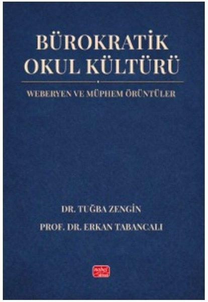 Bürokratik Okul Kültürü - Weberyen ve Müphem Örüntüler | Nobel Bilimsel Eserler (İnce Kapak) - Resim 1