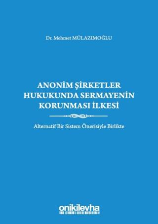 Anonim Şirketler Hukukunda Sermayenin Korunması İlkesi | On İki Levha Yayınları (Ciltli) - Resim 1