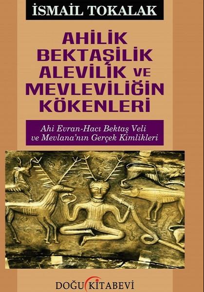 Ahilik Bektaşilik Alevilik ve Mevleviliğin Kökenleri | Doğu Kitabevi (İnce Kapak) - Resim 1