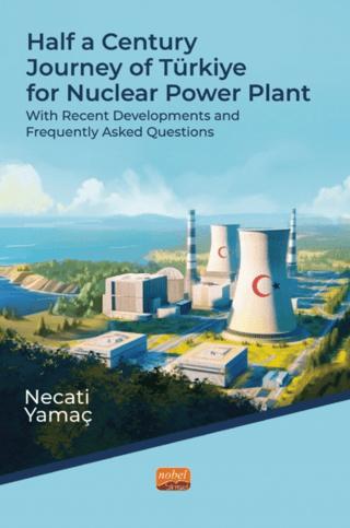 Half A Century Journey Of Türkiye For Nuclear Power Plant | Nobel Bilimsel Eserler (Ciltsiz) - Resim 1