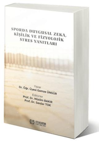 Sporda Duygusal Zeka, Kişilik ve Fizyolojik Stres Yanıtları | Efe Akademi Yayınları (Ciltsiz) - Resim 1
