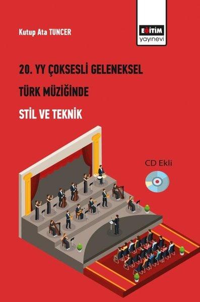 20. Yüzyıl Çoksesli Geleneksel Türk Müziğinde Stil ve Teknik - Cd Ekli | Eğitim Yayınevi (İnce Kapak) - Resim 1