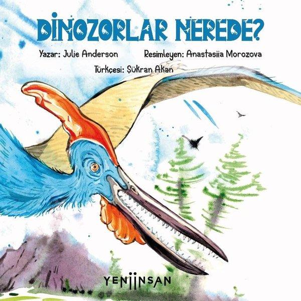 Dinozorlar Nerede? | Yeni İnsan Yayınevi (İnce Kapak) - Resim 1