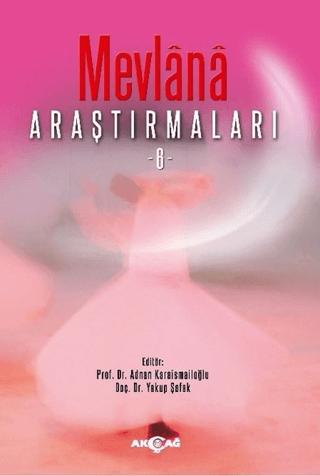 Mevlana Araştırmaları 6 | Akçağ Yayınları (Ciltsiz) - Resim 1