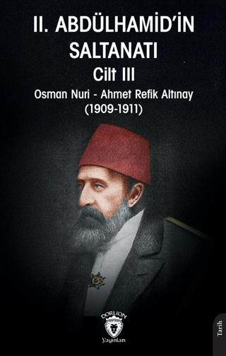 II. Abdülhamid’in Saltanatı Cilt III | Dorlion Yayınları (Ciltsiz) - Resim 1