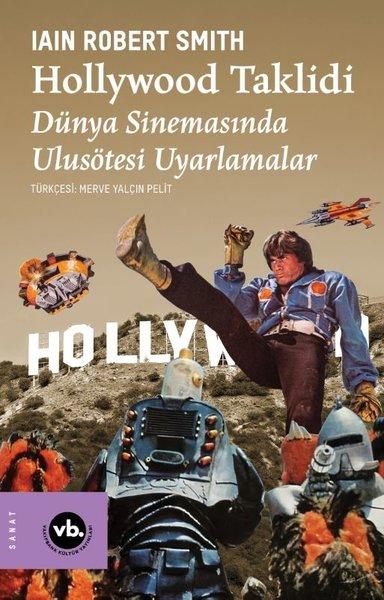 Hollywood Taklidi - Dünya Sinemasında Ulusötesi Uyarlamalar | VakıfBank Kültür Yayınları (İnce Kapak) - Resim 1