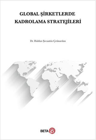 Global Şirketlerde Kadrolama Stratejileri | Beta Yayınevi (Ciltsiz) - Resim 1
