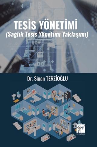 Tesis Yönetimi (Sağlık Tesis Yönetimi Yaklaşımı) | Gazi Kitabevi (Ciltsiz) - Resim 1