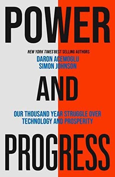 Power and Progress : Our Thousand-Year Struggle Over Technology and Prosperity | John Murray (İnce Kapak) - Resim 1